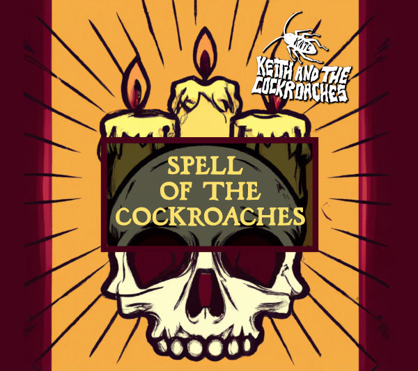 Spell of the Cockroaches - Keith and the Cockroaches' Second LP!