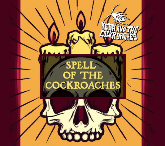 Spell of the Cockroaches - Keith and the Cockroaches' Second LP!